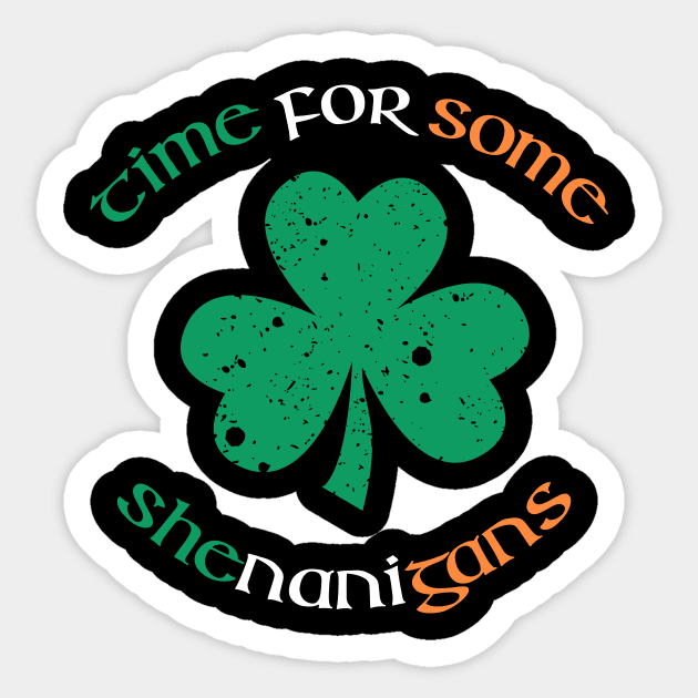 St. Patrick's Day Time For Some Shenanigans Shamrock T-shirt Sticker by zvone106